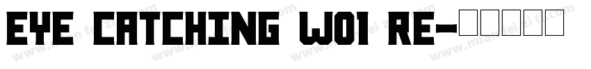 Eye Catching W01 Re字体转换